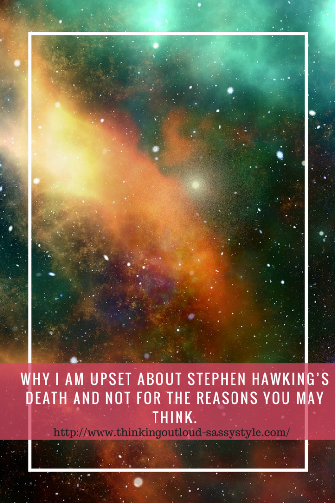 Picture of the universe and the text caption "Why I am upset about Stephen Hawking’s death and not for the reasons you may think"